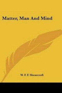 Bild: Matter, Man And Mind - Kessinger Publishing
