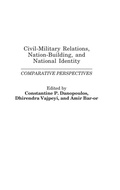 Cover: Civil-Military Relations, Nation-Building, and National Identity - Praeger Publishers Inc