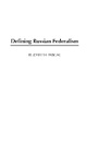 Cover: Defining Russian Federalism - Praeger Publishers Inc