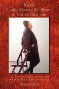 Cover: Kaye Having Downs Syndrome is Not an Obstacle - AuthorHouse