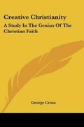 Cover: Creative Christianity - Kessinger Publishing