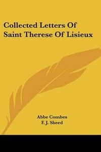 Enlarge image Cover: Collected Letters Of Saint Therese Of Lisieux - Kessinger Publishing