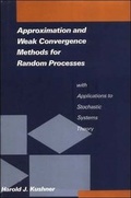 Cover: Approximation and Weak Convergence Methods for Random Processes with Applications to Stochastic Systems Theory - MIT Press