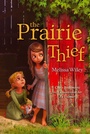 Cover: Prairie Thief - MARGARET K MCELDERRY BOOKS