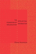 Cover: The Intellectual Foundation of Information Organization - MIT Press