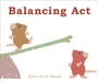 Cover: Balancing Act - Beach Lane Books