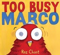 Cover: Too Busy Marco - Atheneum Books for Young Readers