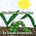 Cover: The Little Inchworm - America Star Books