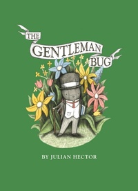 Enlarge image Cover: The Gentleman Bug - Atheneum Books for Young Readers