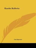 Cover: Kaethe Kollwitz - Kessinger Publishing