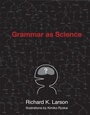 Cover: Grammar as Science - MIT Press