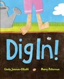 Cover: Dig In! - Beach Lane Books