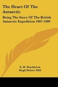 Cover: The Heart Of The Antarctic - Kessinger Publishing