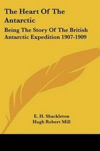 Enlarge image Cover: The Heart Of The Antarctic - Kessinger Publishing