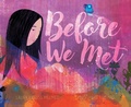 Cover: Before We Met - Beach Lane Books