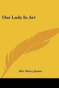 Cover: Our Lady In Art - Kessinger Publishing