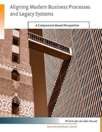 Enlarge image Cover: Aligning Modern Business Processes and Legacy Systems - MIT Press
