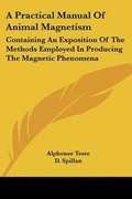 Cover: A Practical Manual Of Animal Magnetism - Kessinger Publishing