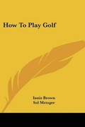 Cover: How To Play Golf - Kessinger Publishing
