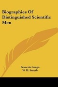 Cover: Biographies Of Distinguished Scientific Men - Kessinger Publishing Co