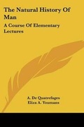 Cover: The Natural History Of Man - Kessinger Publishing