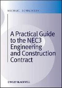 Enlarge image Cover: A Practical Guide to the NEC3 Engineering and Construction Contract - Wiley-Blackwell