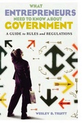 Cover: What Entrepreneurs Need to Know about Government - Praeger Publishers Inc