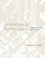 Cover: Architecture or Techno-Utopia - MIT Press