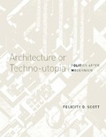 Cover: Architecture or Techno-Utopia - MIT Press