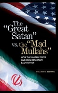 Cover: The Great Satan vs. the Mad Mullahs - Praeger Publishers Inc