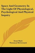 Cover: Space And Geometry In The Light Of Physiological, Psychological And Physical Inquiry - Kessinger Publishing