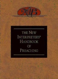 Enlarge image Cover: The New Interpreter's® Handbook of Preaching - Abingdon Press