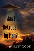 Cover: Was I Betrayed by Man? - Xlibris