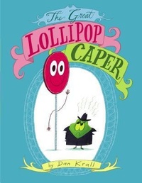 Enlarge image Cover: The Great Lollipop Caper - Simon & Schuster Books for Young Readers