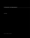 Cover: A Scientific Autobiography - MIT Press