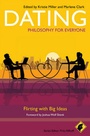 Cover: Dating - Philosophy for Everyone - Wiley-Blackwell