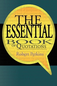 Enlarge image Cover: The Essential Book of Quotations - Xlibris