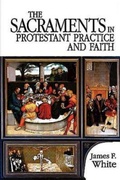 Cover: The Sacraments in Protestant Practice and Faith - Abingdon Press