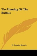 Cover: The Hunting Of The Buffalo - Kessinger Publishing