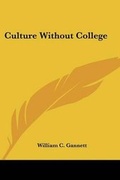 Cover: Culture Without College - Kessinger Publishing