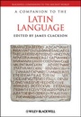 Cover: A Companion to the Latin Language - Wiley-Blackwell