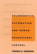 Cover: Telerobotics, Automation, and Human Supervisory Control - MIT Press