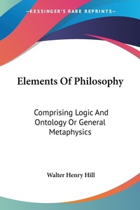 Abbildung von: Elements Of Philosophy - Kessinger Publishing Co
