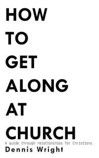 Enlarge image Cover: How to Get Along at Church - AuthorHouse