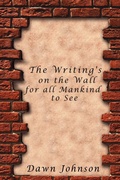 Cover: The Writing's on the Wall for All Mankind to See - AuthorHouse