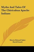 Cover: Myths And Tales Of The Chiricahua Apache Indians - Kessinger Publishing