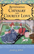 Cover: Rethinking Chivalry and Courtly Love - Praeger Publishers Inc
