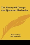 Bild: The Theory Of Groups And Quantum Mechanics - Kessinger Publishing