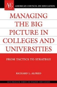 Enlarge image Cover: Managing the Big Picture in Colleges and Universities - Praeger Publishers Inc