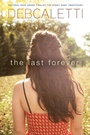 Cover: The Last Forever - Simon Pulse;Atheneum Books for Young Readers
